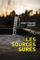 Couverture du livre « Les sources sures » de Ducloy Jean-Claude aux éditions Librinova