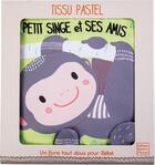 Couverture du livre « Tissu pastel - petit singe et ses amis » de Francesca Ferri aux éditions Quatre Fleuves