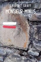 Couverture du livre « Monsieur Minus » de Laurent Graff aux éditions Le Dilettante