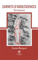Couverture du livre « Carnets d'adolescences : errances » de Suzanna Meneguzzi aux éditions Le Lys Bleu