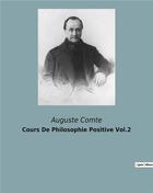 Couverture du livre « Cours De Philosophie Positive Vol.2 » de Auguste Comte aux éditions Culturea