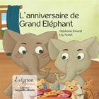 Couverture du livre « L'anniversaire de Grand Eléphant » de Stéphanie Emerat et Lily Noriet aux éditions Lelyrion