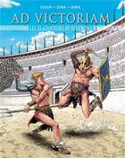 Couverture du livre « Ad Victoriam t.2 : les gladiateurs de Juliobona » de Ceka et Gibie et Jacky Clech aux éditions Varou