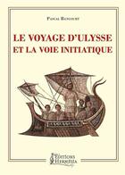 Couverture du livre « Le Voyage d'Ulysse et la voie initiatique » de Pascal Bancourt aux éditions Hermesia