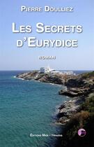 Couverture du livre « Les secrets d'Eurydice » de Pierre Doulliez aux éditions Editions Maia