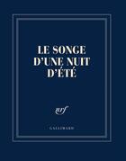Couverture du livre « Le songe d'une nuit d'été » de Collectif Gallimard aux éditions Gallimard