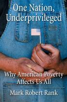 Couverture du livre « One Nation, Underprivileged: Why American Poverty Affects Us All » de Rank Mark Robert aux éditions Oxford University Press Usa