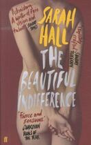 Couverture du livre « The beautiful indifference » de Sarah Hall aux éditions Faber Et Faber