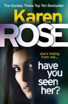 Couverture du livre « HAVE YOU SEEN HER? » de Karen Rose aux éditions Headline