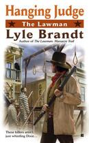 Couverture du livre « The Lawman: Hanging Judge » de Brandt Lyle aux éditions Penguin Group Us