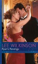 Couverture du livre « Ryan's Revenge (Mills & Boon Modern) (An Inconvenient Marriage - Book » de Lee Wilkinson aux éditions Mills & Boon Series