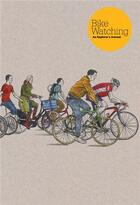 Couverture du livre « Bike Watching: An Urban Explorer'S Journal /Anglais » de Sparshott David aux éditions Laurence King