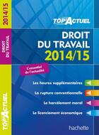 Couverture du livre « Top'actuel ; droit du travail (édition 2014/2015) » de Susana Lopes Dos Santos aux éditions Hachette Education