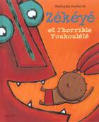 Couverture du livre « Zékéyé et l'horrible youkoulélé » de Nathalie Dieterle aux éditions Hachette