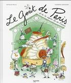Couverture du livre « Le goût de Paris ...et de la région Ile-de-France » de Nathalie Helal et Sandrine Audegond aux éditions Hachette Pratique