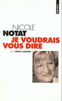 Couverture du livre « Je Voudrais Vous Dire » de Nicole Notat aux éditions Points