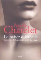 Couverture du livre « Le baiser d'Isabelle » de Noelle Chatelet aux éditions Seuil