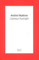 Couverture du livre « L'amour humain » de Andrei Makine aux éditions Seuil