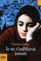 Couverture du livre « Je ne t'oublierai jamais » de Florence Cadier aux éditions Gallimard-jeunesse