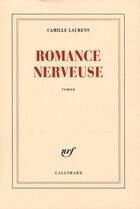 Couverture du livre « Romance nerveuse » de Camille Laurens aux éditions Gallimard