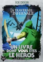 Couverture du livre « Loup solitaire Tome 2 : la traversée infernale » de Joe Dever aux éditions Gallimard-jeunesse