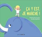 Couverture du livre « Ca y est, je marche ! » de Nadine Brun-Cosme et Aurélie Abolivier aux éditions Pere Castor