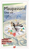 Couverture du livre « Une vie - interview annie ernaux, pourquoi aimez-vous une vie ? » de Guy de Maupassant aux éditions Flammarion