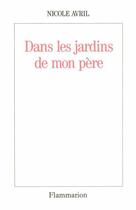 Couverture du livre « Dans les jardins de mon père » de Nicole Avril aux éditions Flammarion