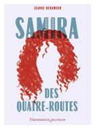 Couverture du livre « Samira des quatre routes » de Jeanne Benameur aux éditions Flammarion