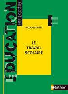 Couverture du livre « Le travail scolaire (édition 2005) » de Nicolas Sembel aux éditions Nathan