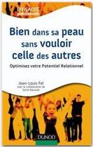 Couverture du livre « Bien dans sa peau sans vouloir celle des autres ; optimisez vote potentiel relationnel » de Fel/Baussier aux éditions Dunod