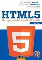 Couverture du livre « HTML5 ; de la page web à l'application web (2e édition) » de Jean-Pierre Vincent et Jonathan Verrecchia aux éditions Dunod
