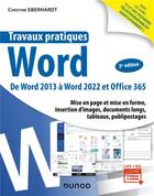 Couverture du livre « Travaux pratiques : Word ; de Word 2013 à Word 2022 et Office 365 (2e édition) » de Christine Eberhardt aux éditions Dunod