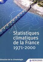 Couverture du livre « Statistiques climatiques de la France ; 1971-2000 » de  aux éditions Meteo-france