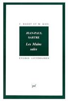Couverture du livre « ETUDES LITTERAIRES Tome 8 : les mains sales, de Jean-Paul Sartre » de F Bagot et M Kail aux éditions Puf