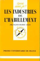 Couverture du livre « Les industries de l'habillement qsj 3130 » de Grau F-M. aux éditions Que Sais-je ?