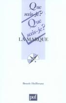 Couverture du livre « La marque » de Benoit Heilbrunn aux éditions Que Sais-je ?