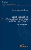 Couverture du livre « L'Union européenne et le développement de l'Afrique à l'ère post-cotonou : entre leurres et lueurs » de Kiswendsida Marius Zongo aux éditions L'harmattan