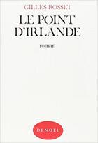 Couverture du livre « Le point d'irlande » de Rosset Gilles aux éditions Denoel