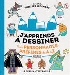 Couverture du livre « J'apprends à dessiner : mes personnages préférés de A à Z » de Philippe Legendre aux éditions Fleurus