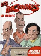Couverture du livre « Les z'inédits des z'Inconnus » de Jacky Clech' et Les Inconnus aux éditions Albin Michel