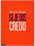 Couverture du livre « Si je dis credo » de Maurice Bellet aux éditions Bayard