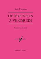 Couverture du livre « De Robinson à Vendredi ; réécritures du mythe » de Alain Vergnioux aux éditions Belles Lettres