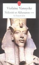 Couverture du livre « Nefertiti et akhenaton tome 3 - le faucon d'or » de Violaine Vanoyeke aux éditions Le Livre De Poche