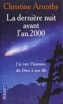 Couverture du livre « La Derniere Nuit Avant L'An 2000 » de Christine Arnothy aux éditions Pocket