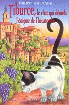 Couverture du livre « Tiburce, le chat qui demela l'enigme de l'hecatombe » de Philippe Ragueneau aux éditions Rocher