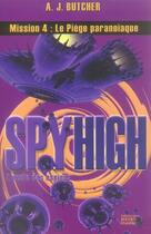 Couverture du livre « Spy high, mission 4 ; le piège paranoïaque » de Brument Frederic aux éditions Rocher