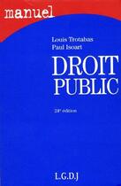 Couverture du livre « Manuel de droit public » de Trotabas/Isoart aux éditions Lgdj