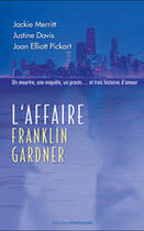 Couverture du livre « L'Affaire Franklin Gardner » de Joan Elliott Pickart et Jackie Meritt et Justine Davis aux éditions Harlequin