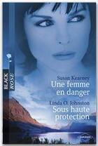 Couverture du livre « Une femme en danger ; sous haute protection » de Linda O. Johnston et Susan Kearney aux éditions Harlequin